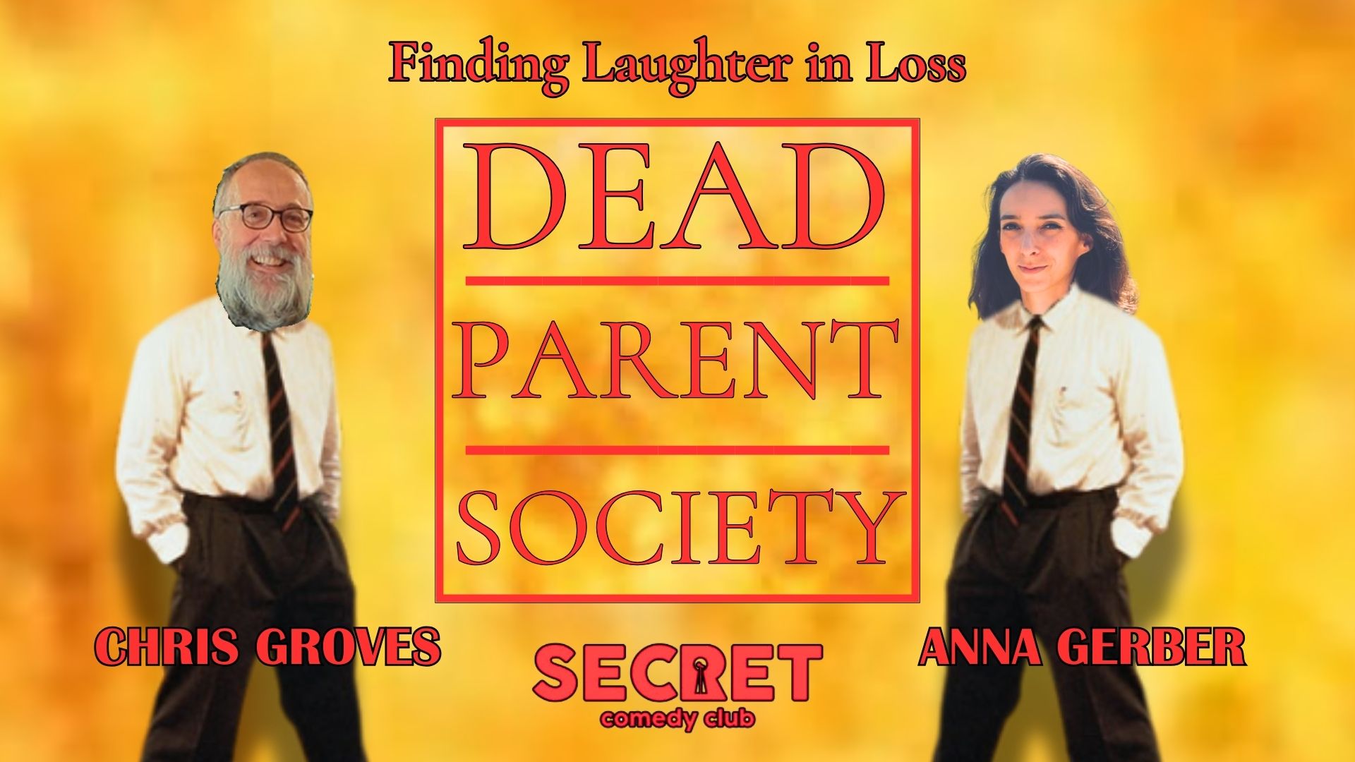 "Dead Parent Society – A stand-up comedy show about grief and loss, featuring Chris Groves and Anna Gerber at Secret Comedy Club."